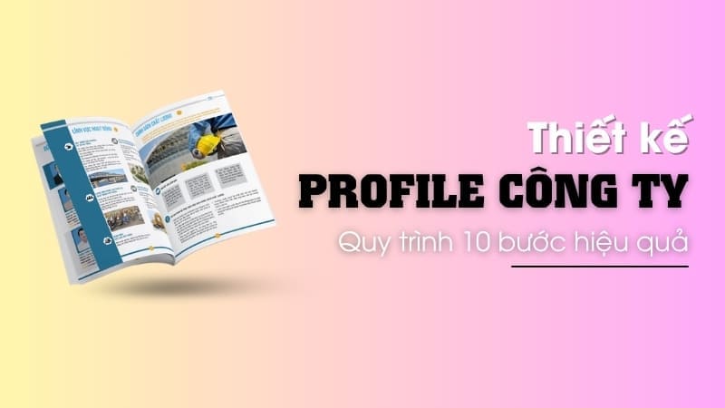 Thiết kế profile công ty xây dựng tại Đắk Lắk chuyên nghiệp